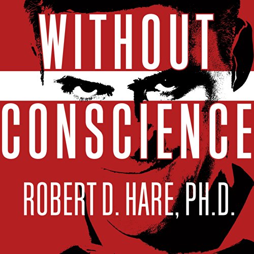 Without Conscience: The Disturbing World of the Psychopaths Among Us