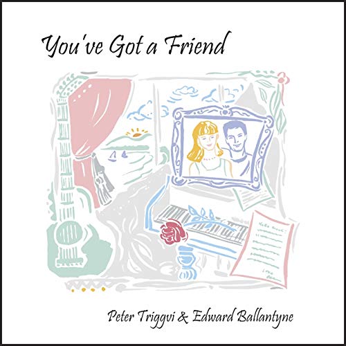 You've Got A Friend by Peter Triggvi and Edward Ballantyne