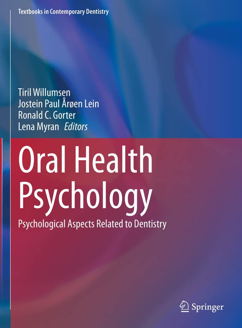 Oral Health Psychology: Psychological Aspects Related to Dentistry (Textbooks in Contemporary Dentistry)