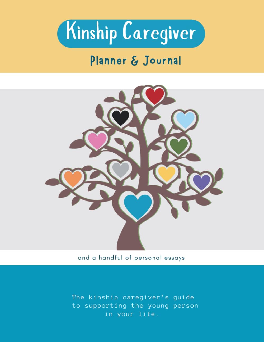 Kinship Caregiver Planner & Journal: The Kinship Caregiver's Guide to Supporting the Young Person in Your Life