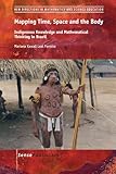 Mapping Time, Space and the Body: Indigenous Knowledge and Mathematical Thinking in Brazil