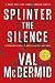 Splinter the Silence: A Tony Hill and Carol Jordan Novel (Tony Hill and Carol Jordan Mystery)