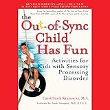 The Out-of-Sync Child Has Fun, Revised Edition: Activities for Kids with Sensory Processing Disorder (The Out-of-Sync Child Series) -  Random House Audio