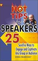 Hot Tips for Speakers : 25 Surefire Ways to Engage and Captivate any Group or Audience 8172454481 Book Cover