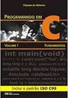 Programando em C - Volume I - Fundamentos - Inclui o Padrao Iso C99 - 1