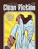 Clean Fiction: Spring Edition 2026 (Clean Fiction Magazine)