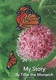 My Story: By Tillie the Monarch