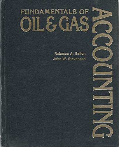 Fundamentals of oil and gas accounting: Gallun, Rebecca A: 9780878142026: Amazon.com: Books