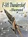 F-105 Thunderchief Illustrated