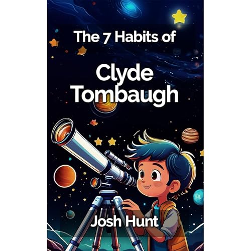 The 7 Habits of Clyde Tombaugh by Josh Hunt episode artwork