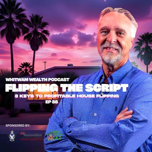 Flipping the Script: 3 Proven Keys to Profitable House Flipping | Real Estate Investor Podcast Podcast Por  arte de portada