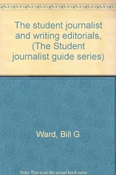 Hardcover The student journalist and writing editorials, (The Student journalist guide series) Book