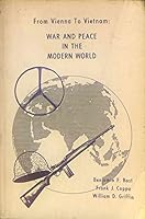 From Vienna to Vietnam: War and Peace in the Modern World B000ANVFG0 Book Cover