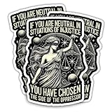MAIANEY If You are Neutral in Situations of Injustice You Have Chosen The Side of The Oppressor Sticker Resist Stickers Waterproof Vinyl Pro America Gifts Decor Laptop Water Bottle Window