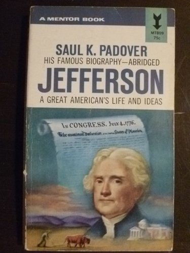 Jefferson: A Great American's Life and Ideas 0451625161 Book Cover