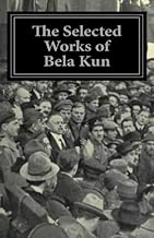 The Selected Works of Bela Kun