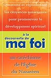  À la découverte de ma foi: Un catéchisme de l\'Église du Nazaréen