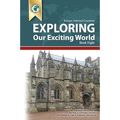 Exploring Our Exciting World Book Eight: Eorope: Selected Countries: Volume 8