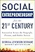Social Entrepreneurship for the 21st Century: Innovation Across the Nonprofit, Private, and Public Sectors