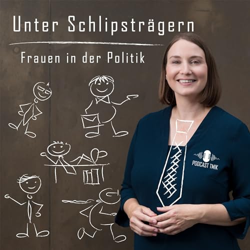 Unter Schlipsträgern – Frauen in der Politik Podcast Por Thüringer Ministerium für Inneres und Kommunale