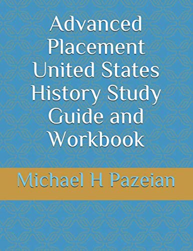Advanced Placement United States History Study Guide: Pazeian, Michael ...