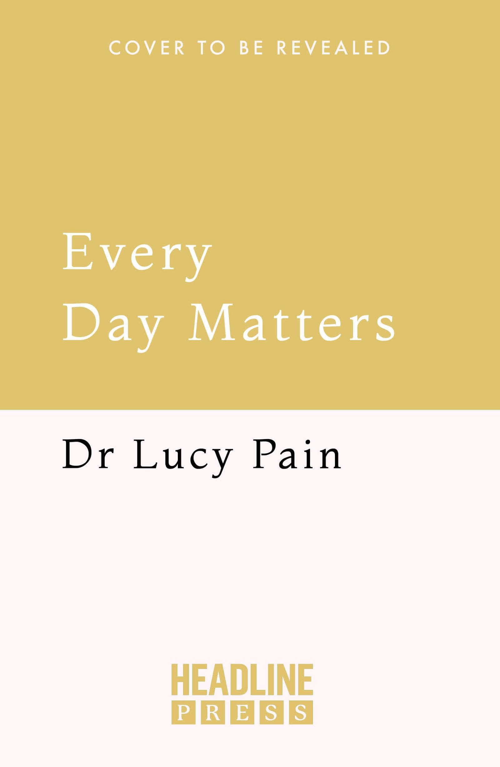 Every Day Matters: A Doctor's Guide to Finding Meaning in Life's Hardest Moments