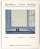  Der Rhein- le Rhin- de Waal. Un fleuve européen dans l\'art et la culture du 20è siècle