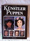  Künstlerpuppen Werkbuch und Dokumentation zeitgenössischer Puppenmacher