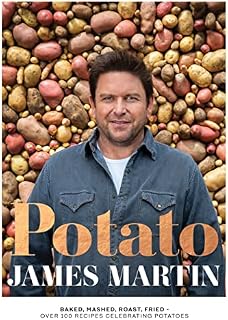 Potato: Baked, Mashed, Roast, Fried - Over 100 Recipes Celebrating Potatoes
