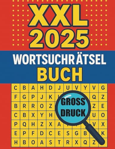 XXL 2025 Wortsuchrätsel Buch Großdruck: 152 Mal Riesiger Rätselspaß mit Lösungen | Geschenkidee für Erwachsene und Senioren