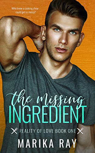 Télécharger The Missing Ingredient: An Opposites Attract Romantic Comedy (Reality of Love Book 1) (English Editi Livre eBook France