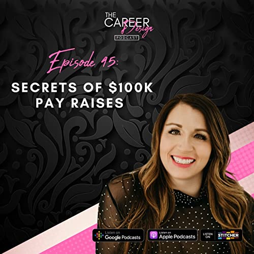 Ep. 45: Secrets of $100K Pay Raises Podcast Por  arte de portada