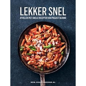 Lekker snel: Afvallen met snelle recepten van Project Gezond