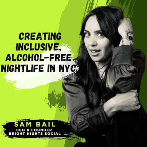 Meet Sam Bail: Transforming NYC's Nightlife with Bright Nights Social & Non Alcohol Culture