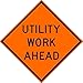 NMC TM187K Utility Work Ahead Sign - 30 in. Square Heavy Duty High Intensity Reflective Aluminum Traffic Control Sign with Black Text on Orange Base