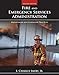Fire and Emergency Services Administration: Management and Leadership Practices
