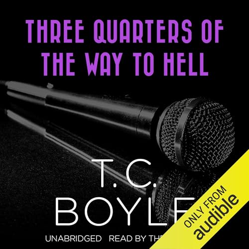 Three Quarters of the Way to Hell Audiolibro Por T. C. Boyle arte de portada