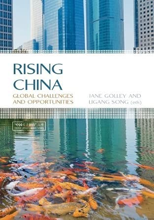 Rising China: Global Challenges and Opportunities by Golley, Jane, Song, Ligang (2011) Paperback book cover