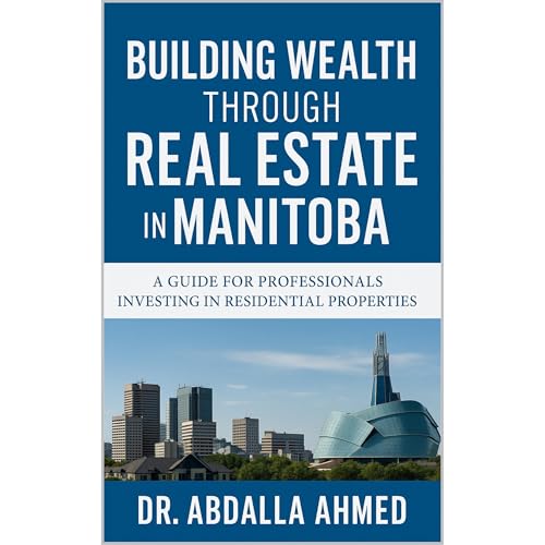 Building Wealth Through Real Estate in Manitoba Audiolibro Por Abdalla Ahmed arte de portada