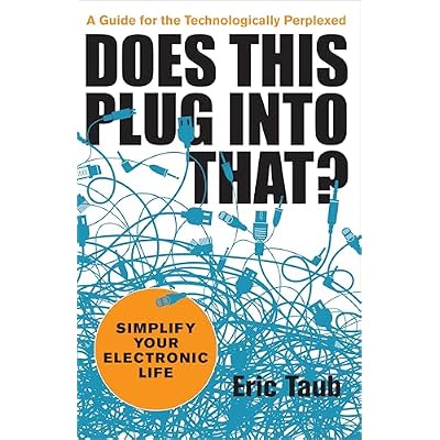 Does This Plug into That?: Simplify Your Electronic Life