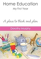 Home Education - My First Year: A place to think and plan 1089519036 Book Cover