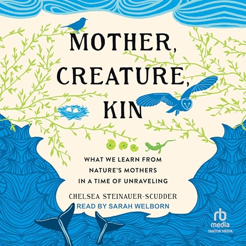 Mother, Creature, Kin by Chelsea Steinauer-Scudder episode artwork