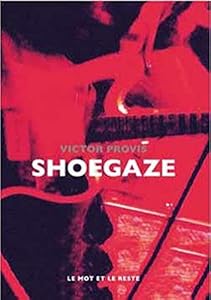 Book's Cover of Shoegaze : My Bloody Valentine, Slowdive, Ride etc.