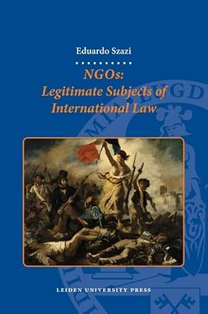 NGOs: Legitimate Subjects of International Law (LUP Dissertaties)