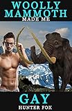  Woolly Mammoth Made Me Gay (English Edition)