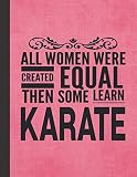  All Women Learn Karate: Journal Notebook For Martial Arts Woman Girl - Best Fun Sensei Teacher Coach Student Gifts - Pink Cover 8.5\"x11\"