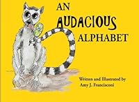 An Audacious Alphabet 1499131593 Book Cover
