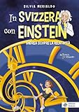 In Svizzera con Einstein. Andrea scopre la relativitÃ