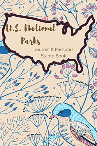 U.S. National Parks: Journal & Passport Stamp Book , National Parks Map, Adventure Log, and Passport Book for Kids, Teens, Adults, and Seniors. National Park Journal, Pocket Notebook