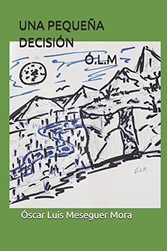UNA PEQUEÑA DECISIÓN (Spanish Edition)